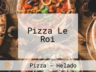 Pizza Le Roi
