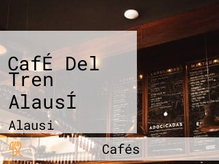 CafÉ Del Tren AlausÍ