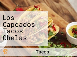 Los Capeados Tacos Chelas