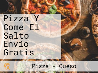 Pizza Y Come El Salto Envío Gratis