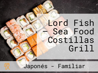 Lord Fish — Sea Food Costillas Grill