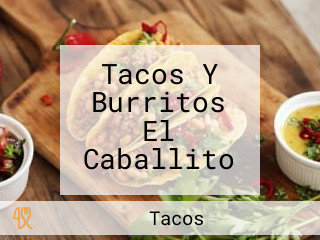 Tacos Y Burritos El Caballito