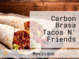 Carbon Brasa Tacos N' Friends
