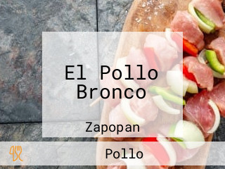 El Pollo Bronco