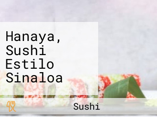 Hanaya, Sushi Estilo Sinaloa