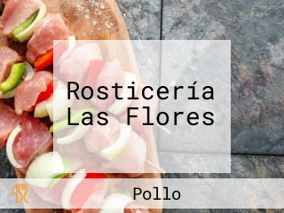 Rosticería Las Flores