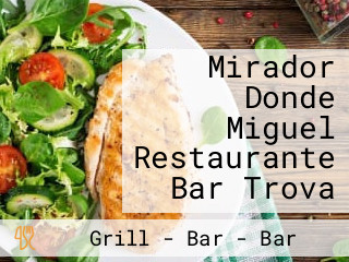 Mirador Donde Miguel Restaurante Bar Trova