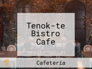 Tenok-te Bistro Cafe