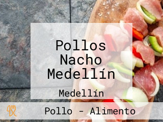 Pollos Nacho Medellín