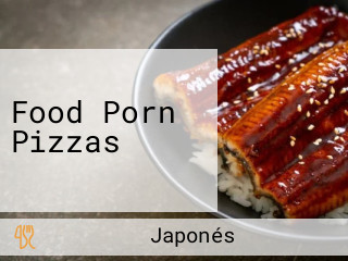 Food Porn Pizzas