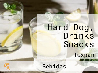 Hard Dog, Drinks Snacks