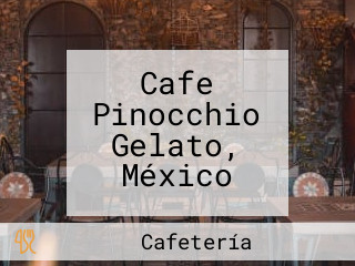 Cafe Pinocchio Gelato, México