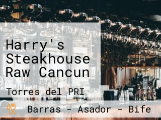 Harry's Steakhouse Raw Cancun