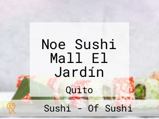 Noe Sushi Mall El Jardín