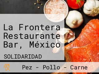 La Frontera Restaurante Bar, México
