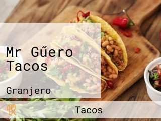 Mr Gűero Tacos