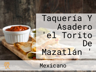 Taquería Y Asadero 'el Torito De Mazatlán '