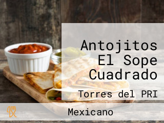 Antojitos El Sope Cuadrado