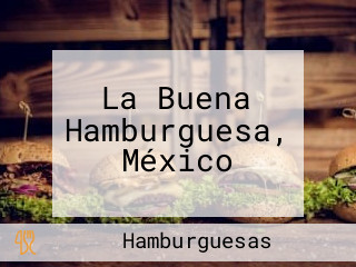 La Buena Hamburguesa, México