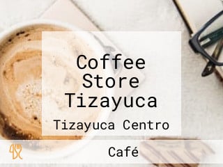 Coffee Store Tizayuca