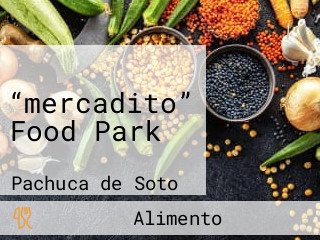 “mercadito” Food Park