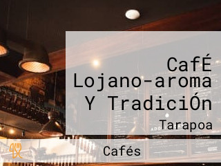 CafÉ Lojano-aroma Y TradiciÓn