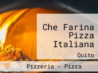 Che Farina Pizza Italiana
