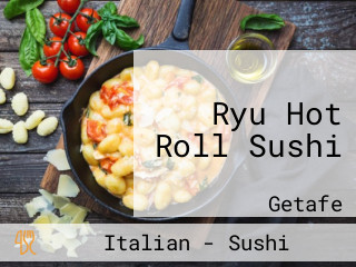 Ryu Hot Roll Sushi