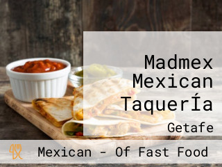 Madmex Mexican TaquerÍa