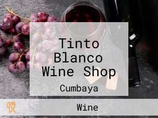 Tinto Blanco Wine Shop