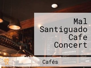 Mal Santiguado Cafe Concert