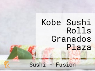 Kobe Sushi Rolls Granados Plaza