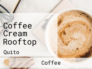 Coffee Cream Rooftop
