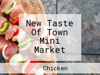 New Taste Of Town Mini Market