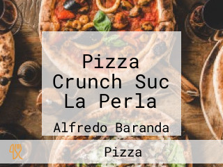 Pizza Crunch Suc La Perla