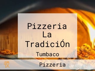 Pizzeria La TradiciÓn