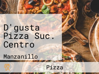 D'gusta Pizza Suc. Centro