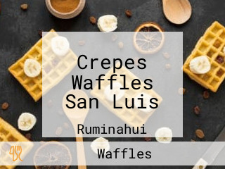 Crepes Waffles San Luis