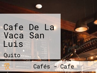 Cafe De La Vaca San Luis