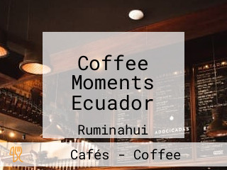 Coffee Moments Ecuador