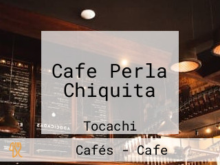 Cafe Perla Chiquita