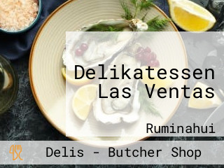 Delikatessen Las Ventas