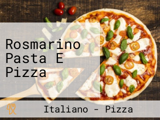 Rosmarino Pasta E Pizza