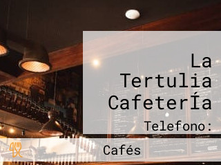 La Tertulia CafeterÍa