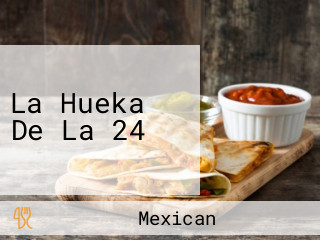 La Hueka De La 24
