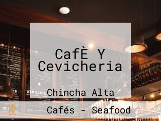 CafÈ Y Cevicheria