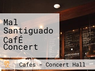 Mal Santiguado CafÉ Concert