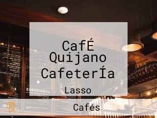 CafÉ Quijano CafeterÍa