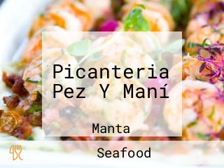 Picanteria Pez Y Maní