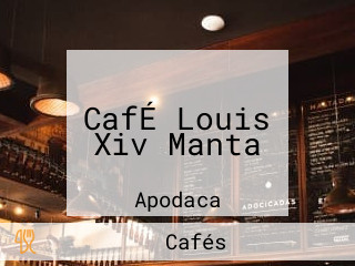 CafÉ Louis Xiv Manta